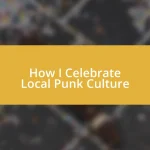 How I Celebrate Local Punk Culture