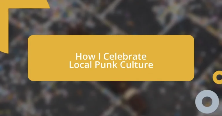 How I Celebrate Local Punk Culture