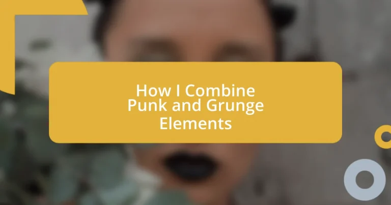 How I Combine Punk and Grunge Elements