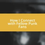 How I Connect with Fellow Punk Fans