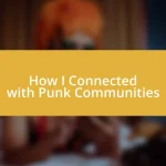 How I Connected with Punk Communities