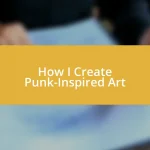 How I Create Punk-Inspired Art