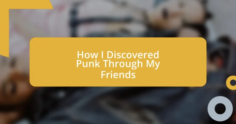 How I Discovered Punk Through My Friends