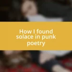 How I found solace in punk poetry