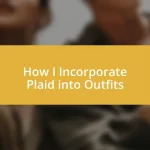 How I Incorporate Plaid into Outfits