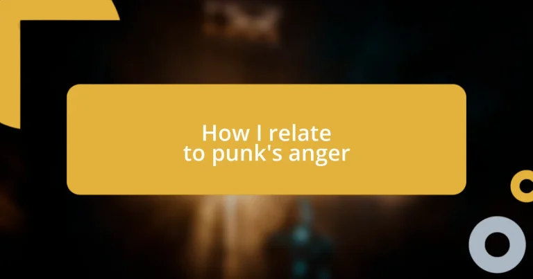 How I relate to punk’s anger