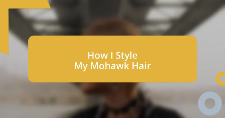 How I Style My Mohawk Hair