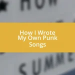 How I Wrote My Own Punk Songs