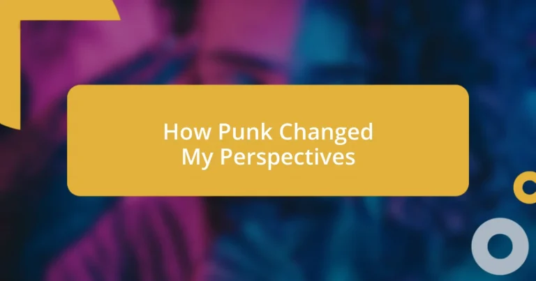 How Punk Changed My Perspectives