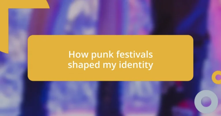 How punk festivals shaped my identity