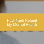 How Punk Helped My Mental Health