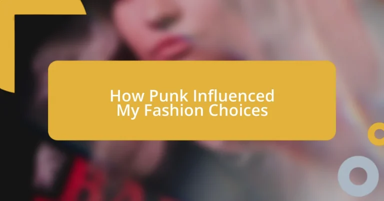 How Punk Influenced My Fashion Choices