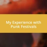 My Experience with Punk Festivals