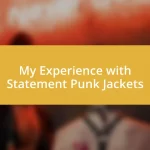 My Experience with Statement Punk Jackets