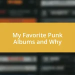 My Favorite Punk Albums and Why