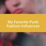 My Favorite Punk Fashion Influences