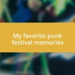 My favorite punk festival memories