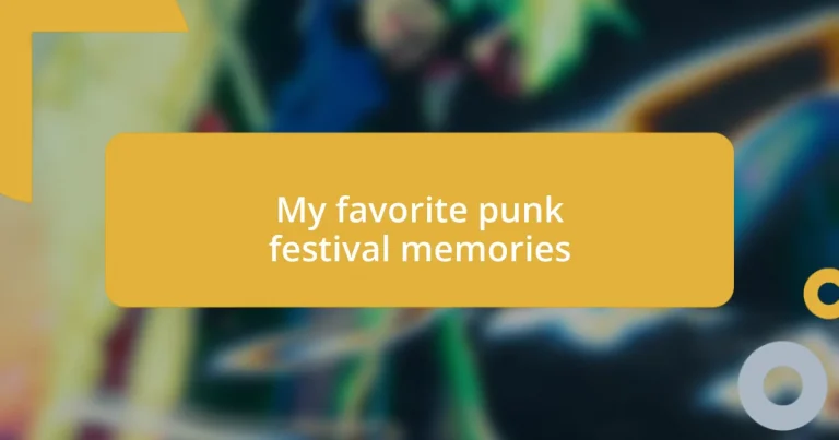 My favorite punk festival memories