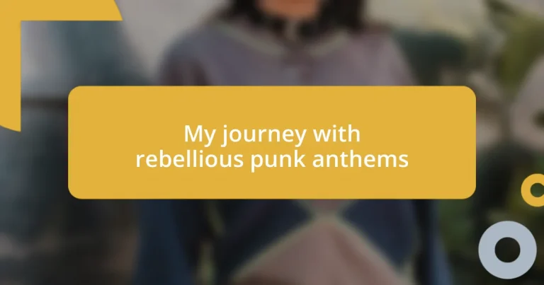 My journey with rebellious punk anthems