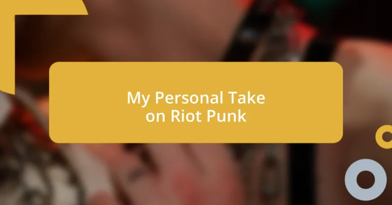 My Personal Take on Riot Punk