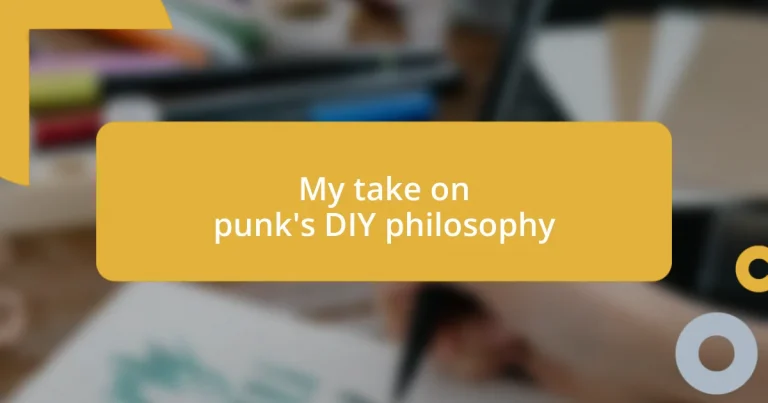 My take on punk’s DIY philosophy