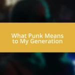 What Punk Means to My Generation